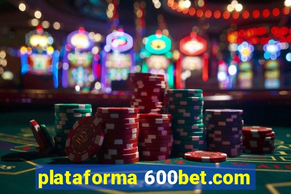 plataforma 600bet.com